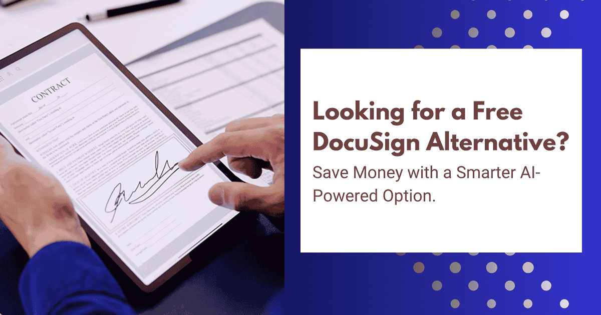 Free DocuSign Alternative - Looking for a Free DocuSign Alternative? Save Money with a Smarter AI-Powered Option