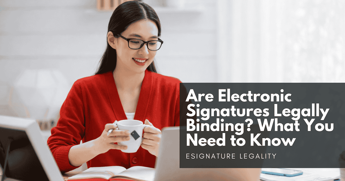 are electronic signatures legally binding - Are Electronic Signatures Legally Binding? What You Need to Know